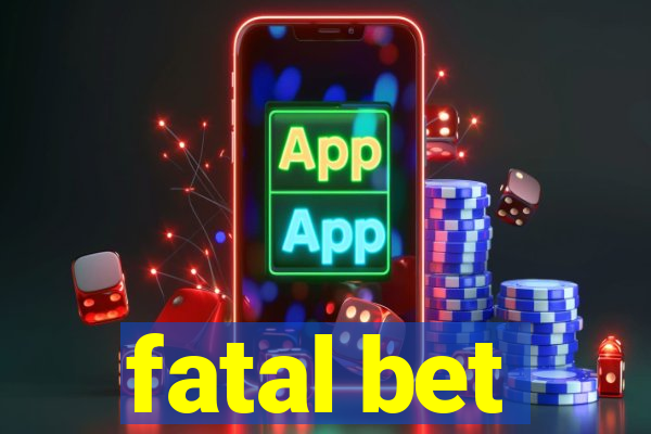 fatal bet